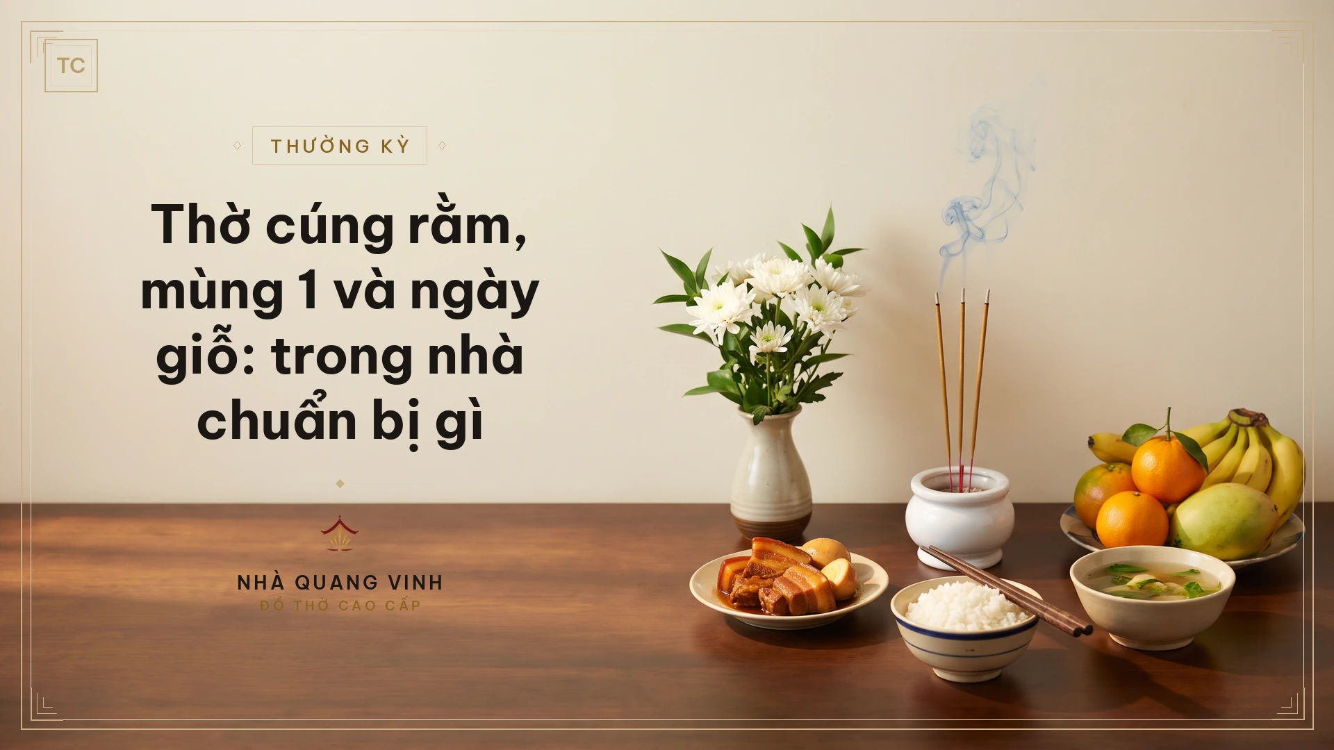 Thờ cúng rằm, mùng 1 và ngày giỗ: trong nhà chuẩn bị gì