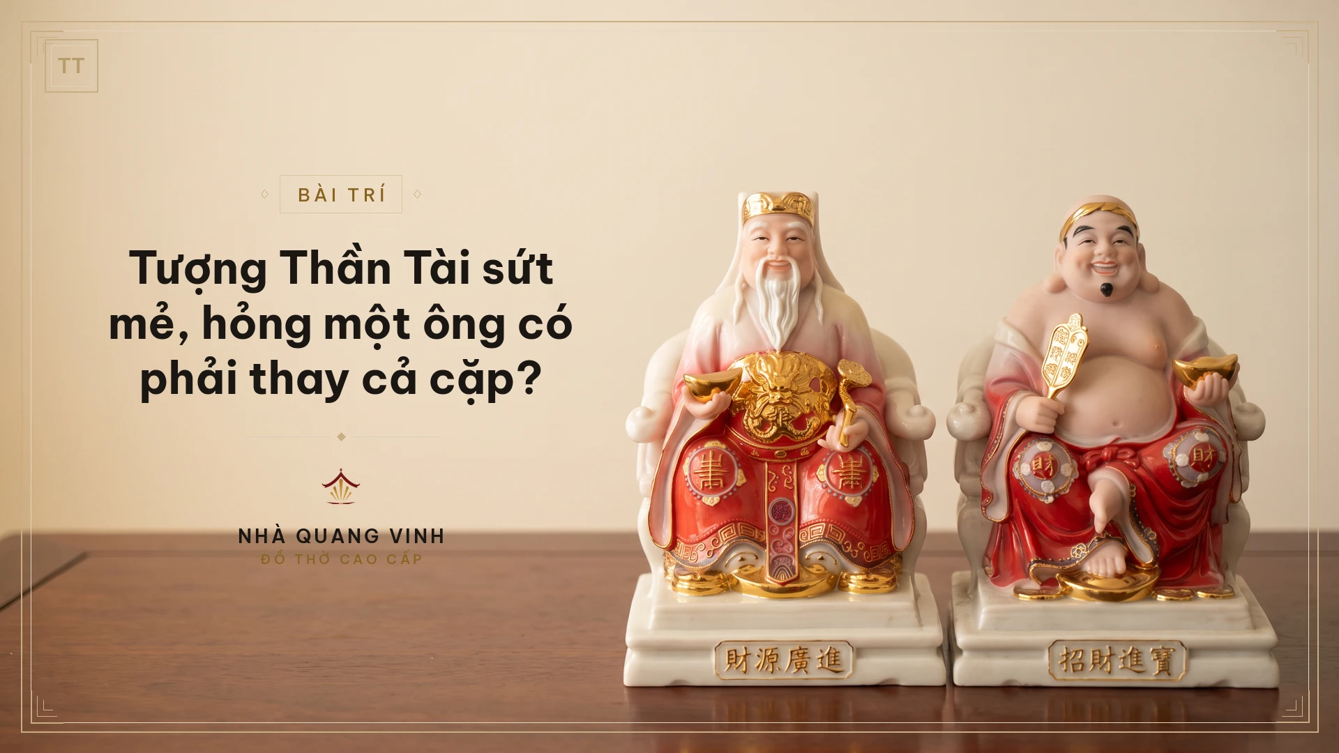 Tượng Thần Tài sứt mẻ, hỏng một ông có phải thay cả cặp?